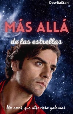 Más allá de las estrellas (Poe Dameron y tú) [EN PAUSA]