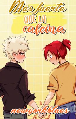 Más fuerte que la cafeína [KiriBaku] - BNHA