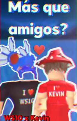 Más que amigos (?)|Kevin x WS10 