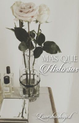 Más que historias...                     | LoverBooksGirl |