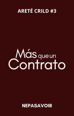 Más que un Contrato [Areté Crild #3] ✔️