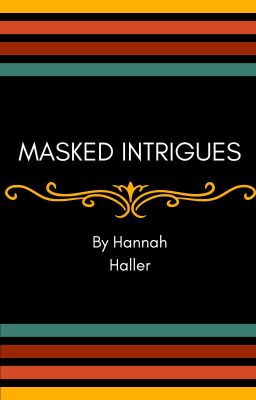 Masked Intrigues