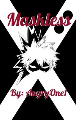 Maskless (Bakugou public identity reveal and au)