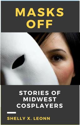 Masks Off: Stories of Midwest Cosplayers