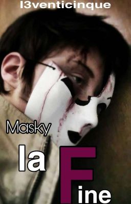 Masky - La fine