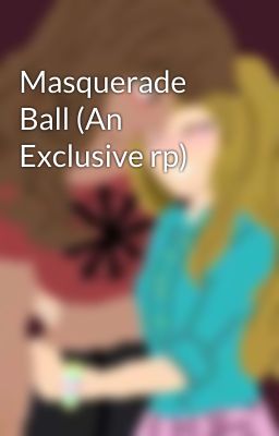 Masquerade Ball (An Exclusive rp)