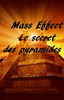 Mass effect 4: le secret des pyramides