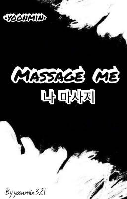 Massage Me|Yoonmin|#WATTYS2017