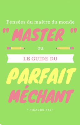 Master -pensées du maître du monde- ou le guide du parfait méchant