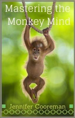 Mastering the Monkey Mind