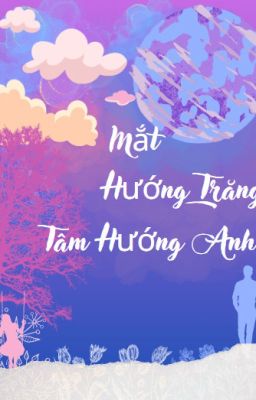 Mắt hướng trăng, tâm hướng anh