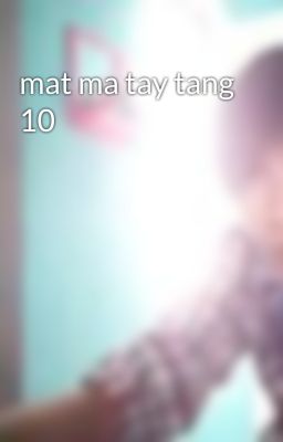 mat ma tay tang 10