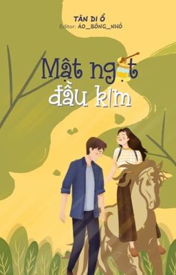 MẬT NGỌT ĐẦU KIM - Tân Di Ổ 