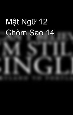 Mật Ngữ 12 Chòm Sao 14