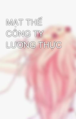 MẠT THẾ CÔNG TY LƯƠNG THỰC