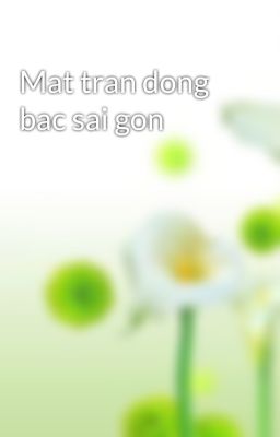 Mat tran dong bac sai gon