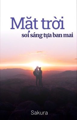 Mặt trời soi sáng tựa ban mai.