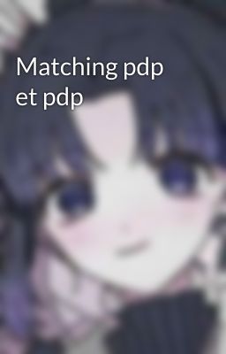 Matching pdp et pdp 