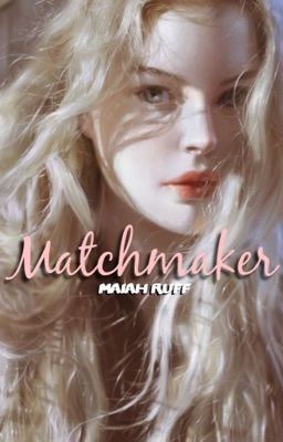 Matchmaker || Complete