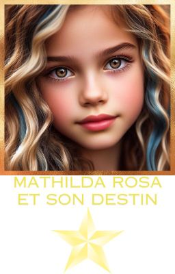 Mathilda Rosa et son destin