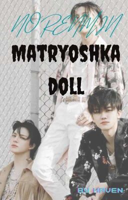 Matryoshka Doll - NoRenMin ✔︎