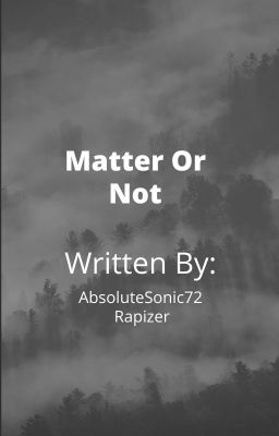 Matter Or Not