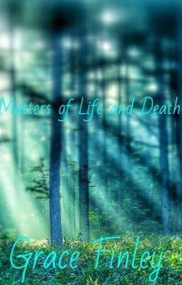 Matters of Life and Death