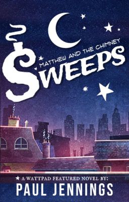 Matthew and the Chimney Sweeps: Book One (Completed, Editing)