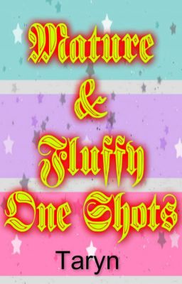 Mature & Fluffy One Shots