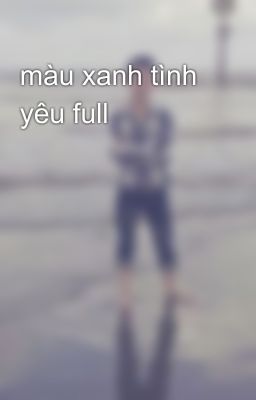 màu xanh tình yêu full