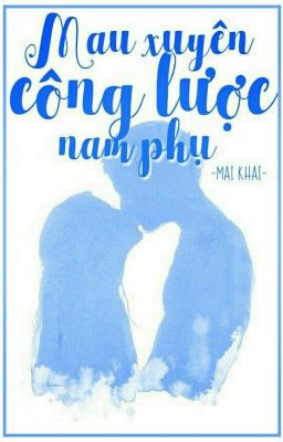 Mau xuyên: Công lược nam phụ