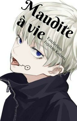 Maudite à Vie {Jujutsu Kaisen} A L'abandon 