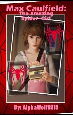 Max Caulfield: The Amazing Spider-Girl