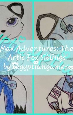 Max's Adventures: The Arctic Fox Siblings 