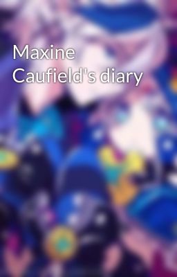 Maxine Caufield's diary