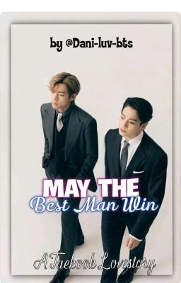 May The Best Man Win - A Taekook Love Story