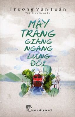 Mây trắng giăng ngang lưng đồi - Trương Văn Tuấn