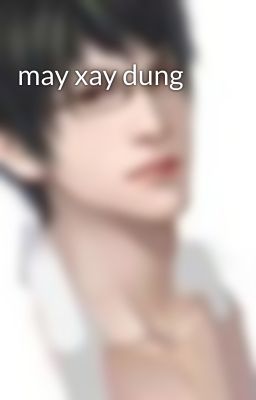 may xay dung