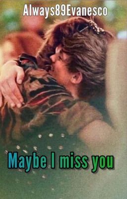 Maybe I miss you -Larry Stylinson-