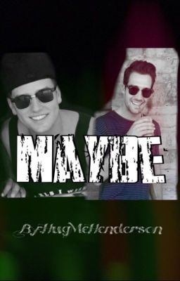 Maybe ||Logan Henderson, James Maslow||