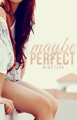 Maybe Perfect