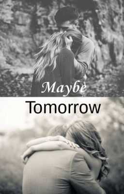 Maybe Tomorrow