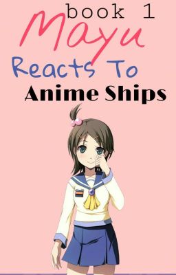 Mayu Reacts To Anime Ships