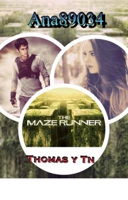 Maze Runner || Thomas y tu