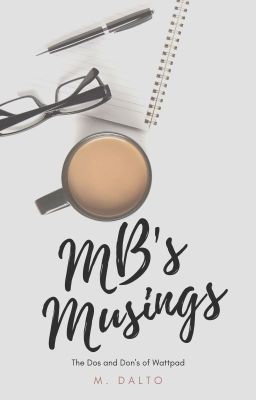 MB's Musings | The Dos and Don'ts of Wattpad