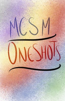 MCSM Oneshots [Completed]