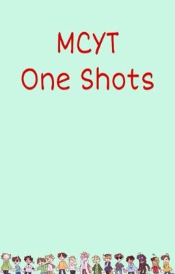 MCYT One Shots