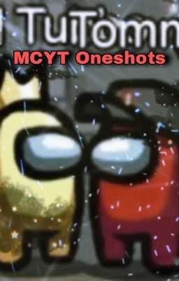 MCYT Oneshots