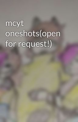 mcyt oneshots(open for request!)