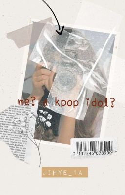 Me? A kpop Idol?[Book 2] #Wattys2018[ONHOLD]